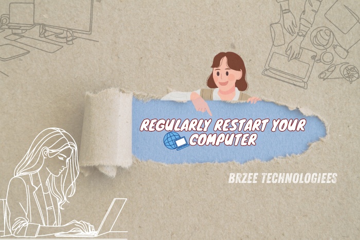 Reminder to regularly restart your computer for optimal performance, provided by BrZee Technologiees in Gandhipuram, Coimbatore. Emphasizing the importance of routine maintenance for local businesses and tech users